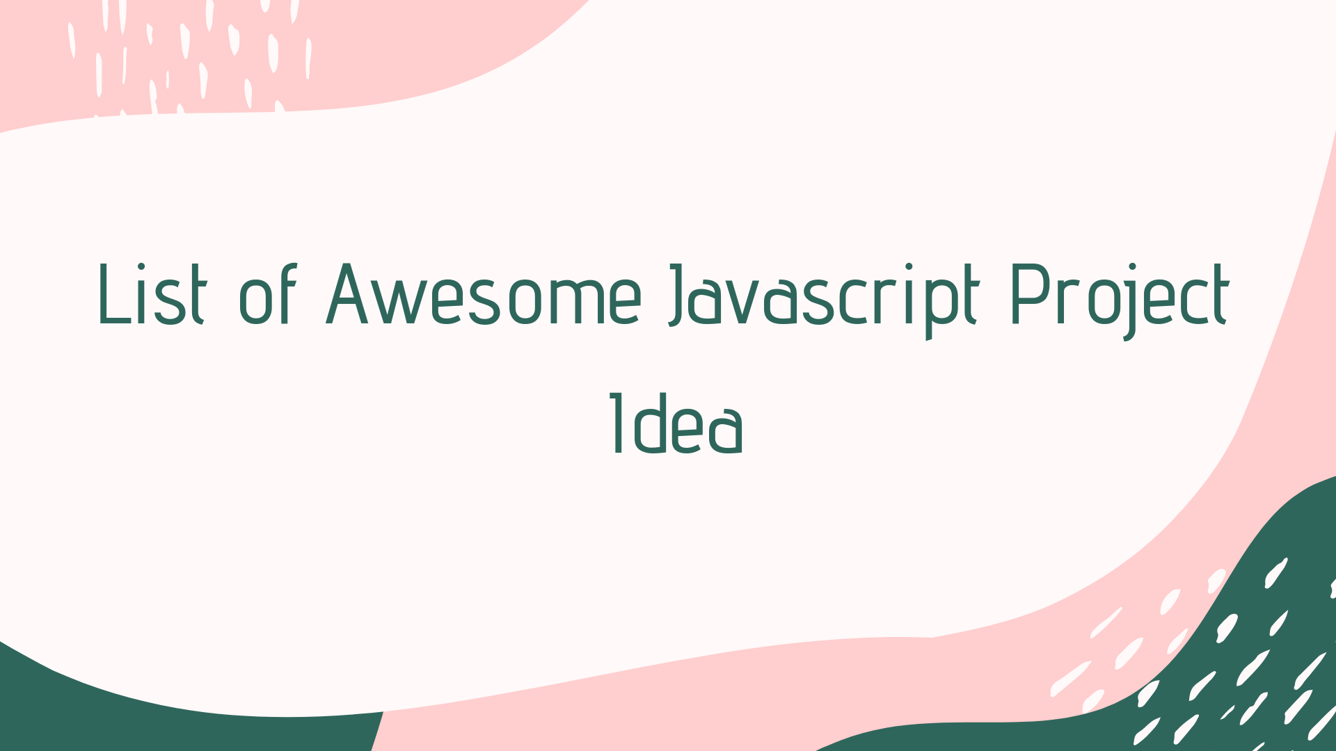 List of Awesome Javascript Project Idea 
