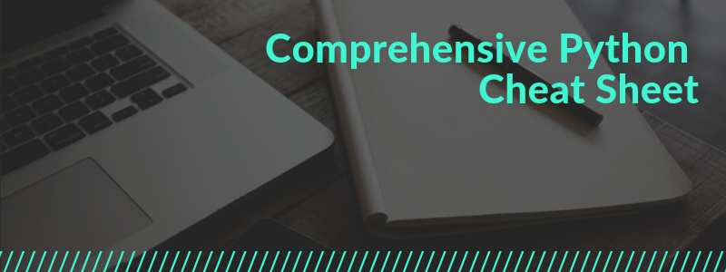 Comprehensive Python Cheat Sheet | 2019 | Coders Blog