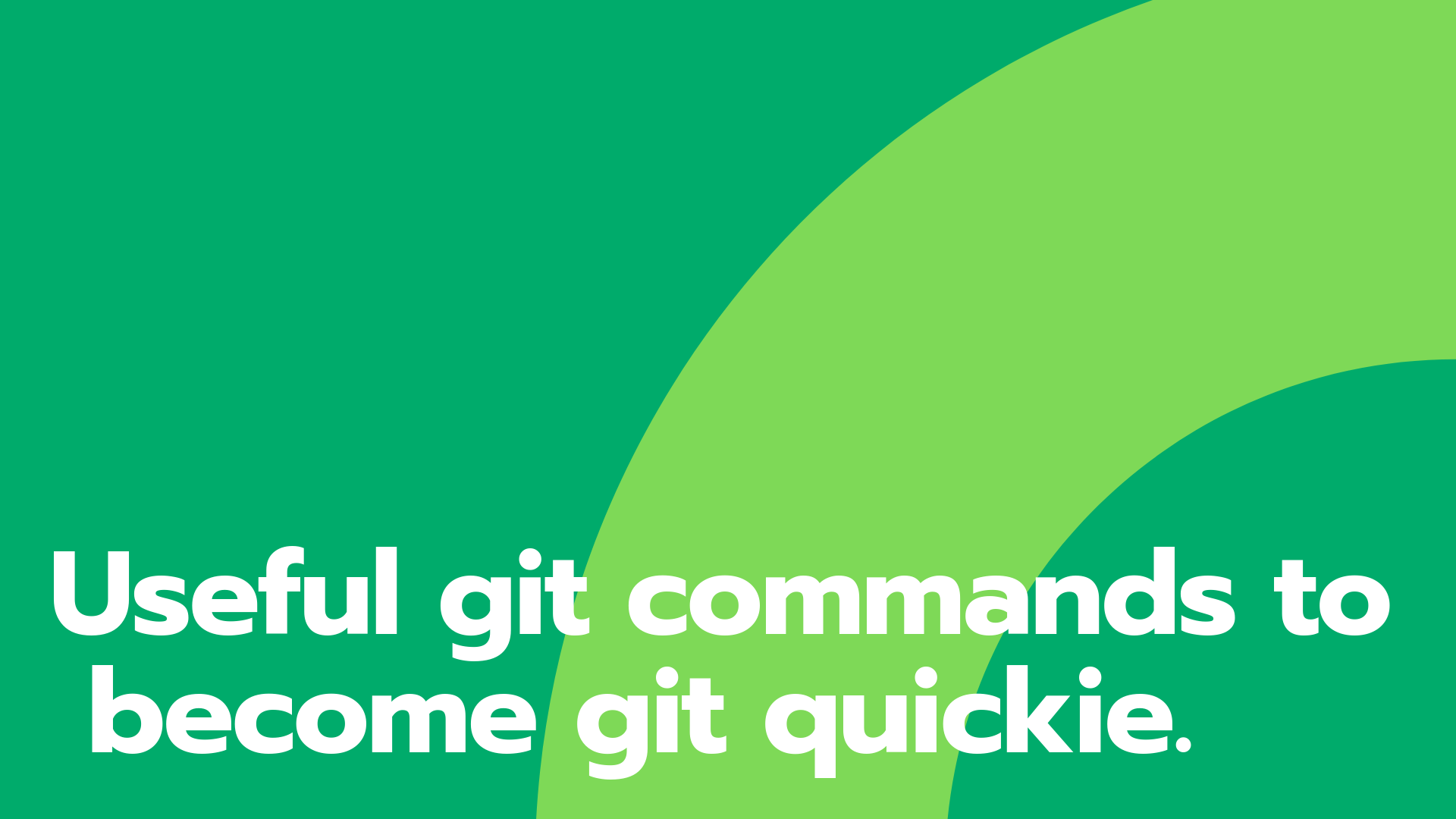 useful-git-commands-to-become-git-quickie