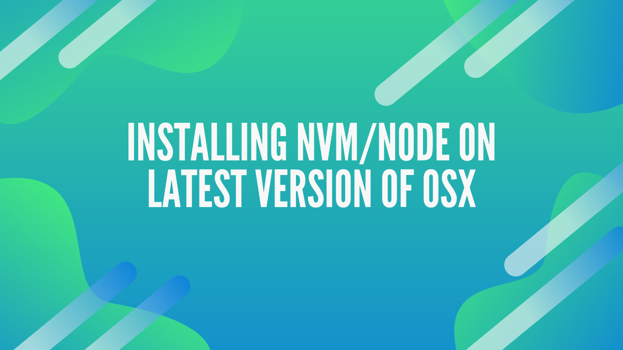 Installing NVM/Node on latest version of OSX